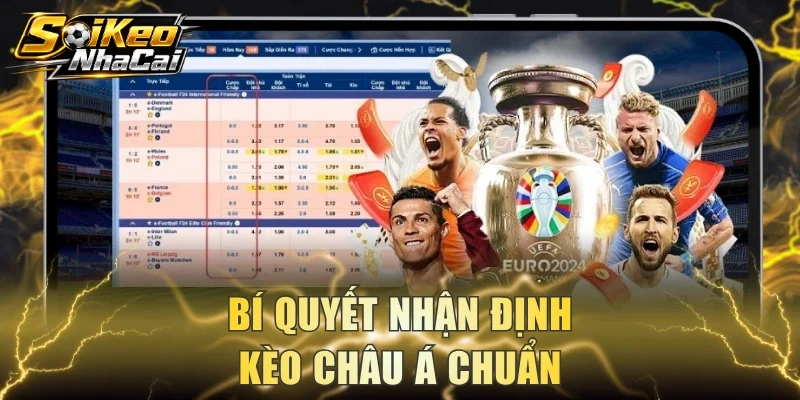 Bí quyết nhận định kèo châu Á chuẩn