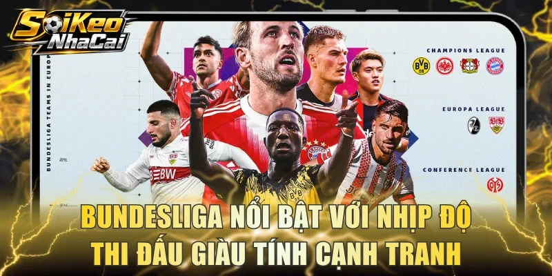 Bundesliga nổi bật với nhịp độ thi đấu giàu tính cạnh tranh