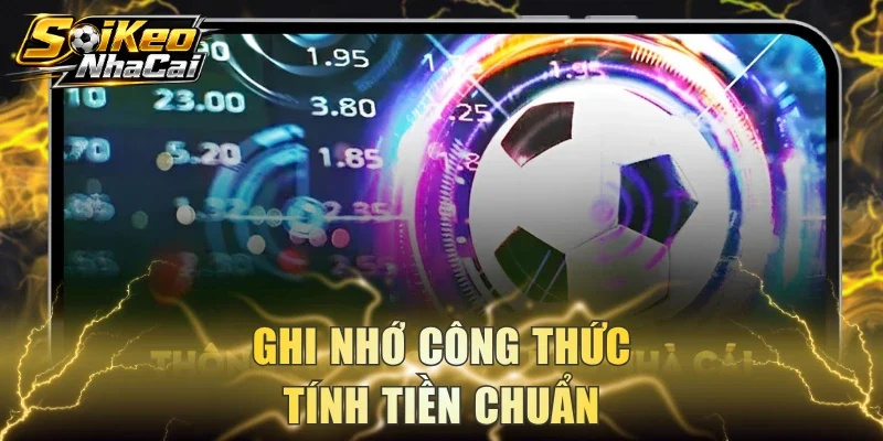 Ghi nhớ công thức tính tiền chuẩn