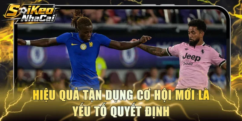 Hiệu quả tận dụng cơ hội mới là yếu tố quyết định