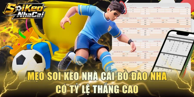 Mẹo soi kèo nhà cái Bồ Đào Nha có tỷ lệ thắng cao