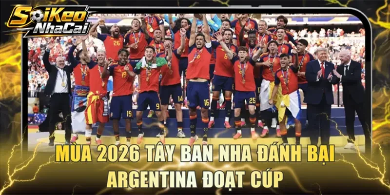 Mùa 2026, Tây Ban Nha đánh bại Argentina đoạt cúp