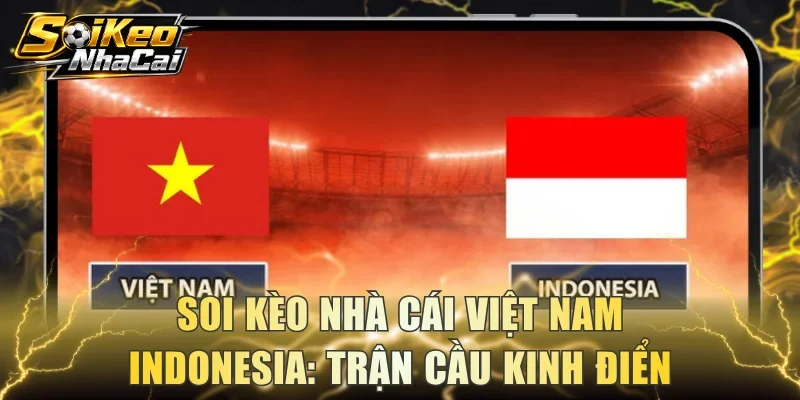 soi kèo nhà cái việt nam indonesia